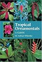 Tropical Ornamentals : A Guide