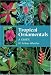 Tropical Ornamentals : A Guide