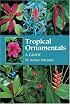 Tropical Ornamentals : A Guide