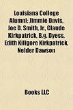 Produkt-Bild: Louisiana College Alumni: Jimmie Davis, Joe D. Smith, JR., Claude Kirkpatrick, B.G. Dyess, Edith Killgore Kirkpatrick, Nelder Dawson