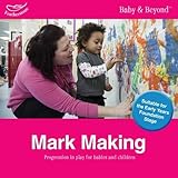 Mark making : progression in play for babies and children