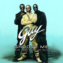 Groove Me: the Very Best of Guy/Guy