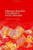 Johannes Reuchlin and the campaign to destroy Jewish books