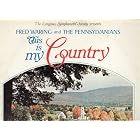 Click here to buy This is my Country by  Fred Waring and The Pennsylvanians .