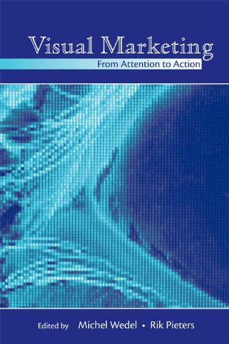 Visual Marketing: From Attention to Action (Marketing and Consumer Psychology Series)