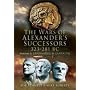 The Wars of Alexander's Successors 323 - 281 BC: Commanders and Campaigns v. 1