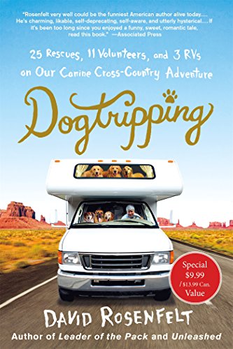 Dogtripping: 25 Rescues, 11 Volunteers, and 3 RVs on Our Canine Cross-Country Adventure