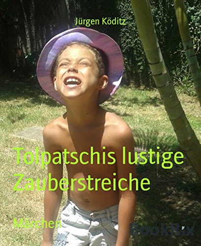 Tolpatschis lustige Zauberstreiche (German Edition)