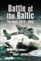 Battle of the Baltic: The Wars 1918-1945