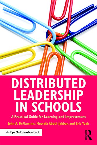 Distributed Leadership in Schools: A Practical Guide for Learning and Improvement