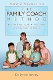 The Family Coach Method: Raising Good, Kind, Ethical Kids 3 to 8 (in a Complicated World)