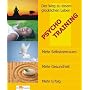 PSYCHO TRAINING. Das gro�e Buch vom gl�cklichen Leben.: Der Weg zu einem gl�cklichen Leben