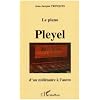 Le piano Pleyel : d'un mill�naire � l'autre