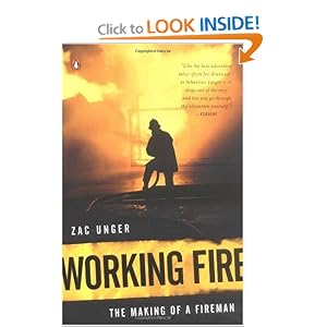Click here to buy Working Fire: The Making of a Fireman by Zac Unger.