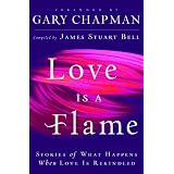 Love Is A Flame: Stories of What Happens When Love Is Rekindledby James Stuart Bell