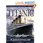 Exploring the Titanic: How the Greatest Ship Ever Lost-Was Found