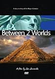 Between 2 Worlds