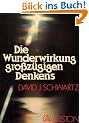 Die Wunderwirkung gro�z�gigen Denkens. (6685 749). Wie Sie wagen k�nnen, gro� zu Denken und zu Handeln
