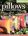 Oh Sew Easy(r) Pillows: 29 Projects for Stylish Living