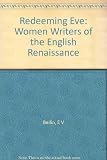 Redeeming Eve : women writers of the English Renaissance