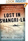 Lost in Shangri-La: A True Story of Survival, Adventure, and the Most Incredible Rescue Mission of World War II