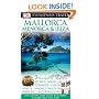 DK Eyewitness Travel Guide: Mallorca, Menorca & Ibiza: Restaurants - Beaches - Sports - Nightlife - Ceramics - Fiestas - Hotels - Resorts - Wildlife - Shopping - Entertainment