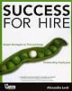 Success for Hire: Simple Strategies to Find and Keep Outstanding Employees (Success for Hire)