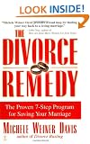 The Divorce Remedy: The Proven 7-Step Program for Saving Your Marriage