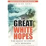 The Great White Hopes: The Quest to Defeat Jack Johnson