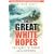 The Great White Hopes: The Quest to Defeat Jack Johnson