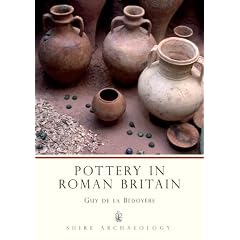 Pottery in Roman Britain (Shire Archaeology)