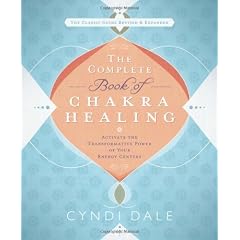 The Complete Book of Chakra Healing: Activate the Transformative Power of Your Energy Centers