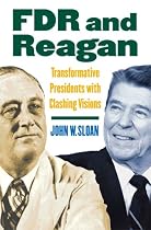 FDR and Reagan: Transformative Presidents With Clashing Visions