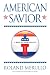 American Savior: A Novel of Divine Politics (Hardcover) by Roland Merullo