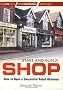 Start and Run a Shop: How to Open a Successful Retail Business (How to Books: Small Business Start-Ups)