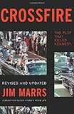 Crossfire: The Plot That Killed Kennedy