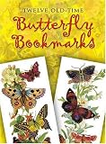 Twelve Old-Time Butterfly Bookmarks (Dover Bookmarks)