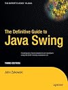 The Definitive Guide to Java Swing, Third Edition (Definitive Guide)