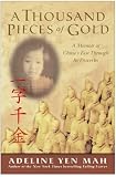 A Thousand Pieces of Gold: Growing Up Through China's Proverbs Adeline Yen Mah