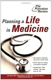 Planning a Life in Medicine: Discover If a Medical Career is Right for You and Learn How to Make It Happen (Career Guides)