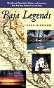 Baja Legends: The Historic Characters, Events, and Locations That Put Baja California on the Map (Sunbelt Cultural Heritage Books)