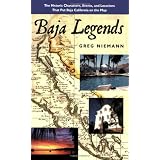 Baja Legends: The Historic Characters, Events, and Locations That Put Baja California on the Map (Sunbelt Cultural Heritage Books)