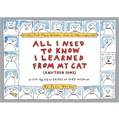All I Need to Know I Learned From My Cat (And Then Some): Double-Platinum Collector's Edition