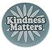 Proverb Saying Quote ~ Kindness Matters 1.25
