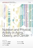 Nutrition and physical activity in aging, obesity, and cancer