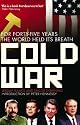 Cold War: For Forty-five Years the World Held its Breath