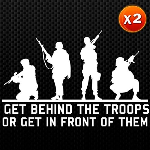 (2x) Get Behind The Troops Or Get In Front Of Them! Auto Emblem Car Sticker Vinyl Decal (White 8" CD-0343)