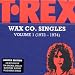 Wax Co. Singles Box, Volume 1 (1972-1974)