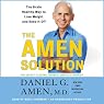 The Amen Solution: The Brain Healthy Way to Lose Weight and Keep It Off