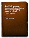 A terrible nightmare : the Lancashire cotton famine around Wigan